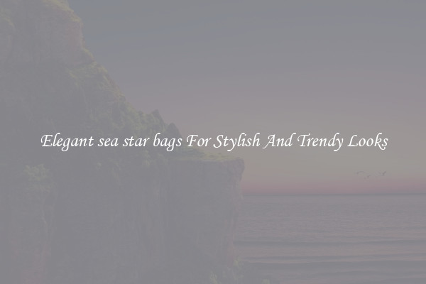 Elegant sea star bags For Stylish And Trendy Looks