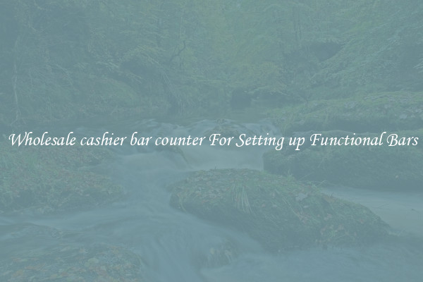 Wholesale cashier bar counter For Setting up Functional Bars