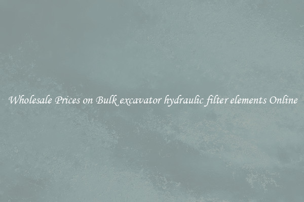 Wholesale Prices on Bulk excavator hydraulic filter elements Online