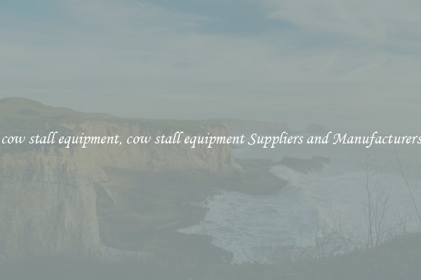 cow stall equipment, cow stall equipment Suppliers and Manufacturers
