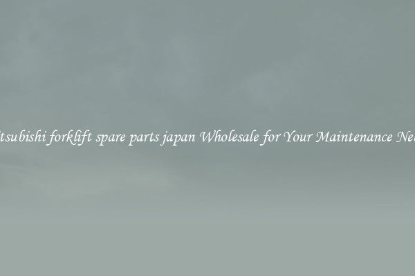 mitsubishi forklift spare parts japan Wholesale for Your Maintenance Needs