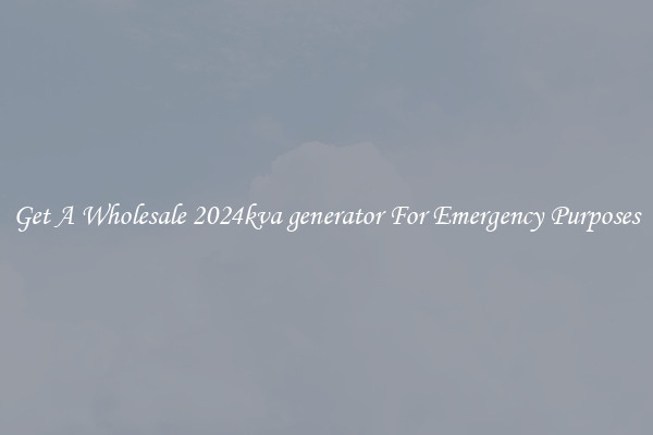 Get A Wholesale 2024kva generator For Emergency Purposes