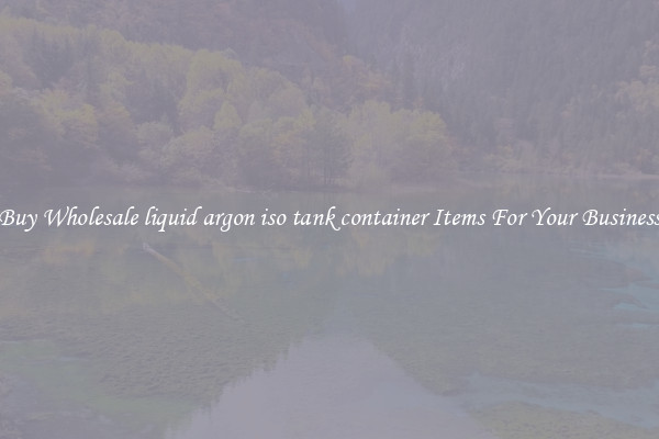 Buy Wholesale liquid argon iso tank container Items For Your Business