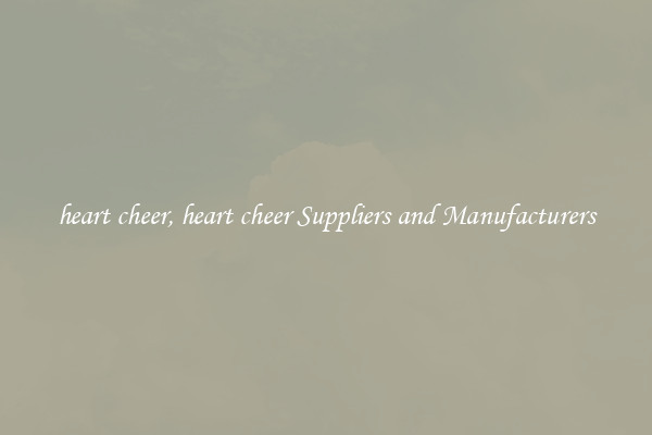 heart cheer, heart cheer Suppliers and Manufacturers