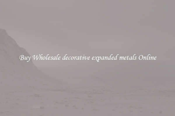 Buy Wholesale decorative expanded metals Online