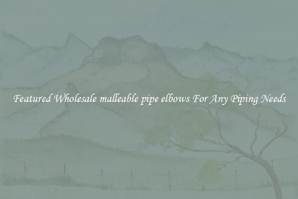 Featured Wholesale malleable pipe elbows For Any Piping Needs