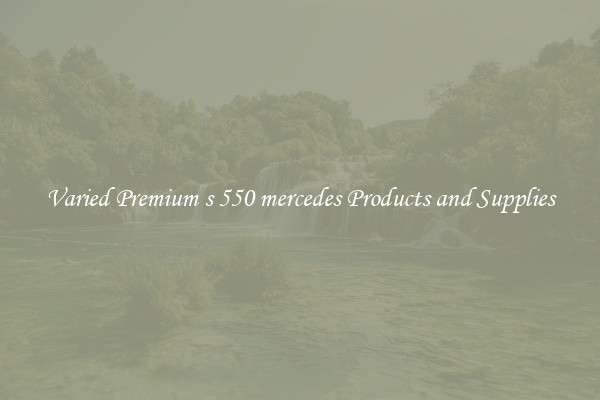 Varied Premium s 550 mercedes Products and Supplies