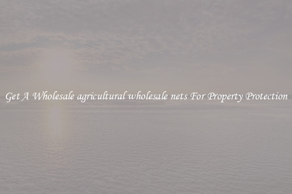 Get A Wholesale agricultural wholesale nets For Property Protection