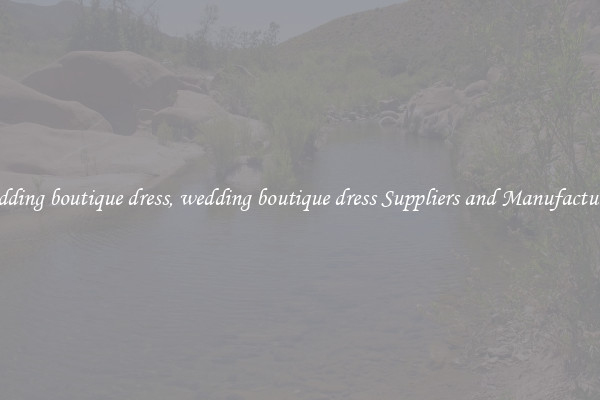 wedding boutique dress, wedding boutique dress Suppliers and Manufacturers