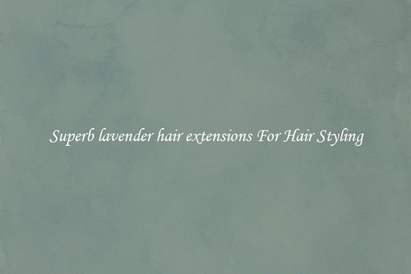 Superb lavender hair extensions For Hair Styling