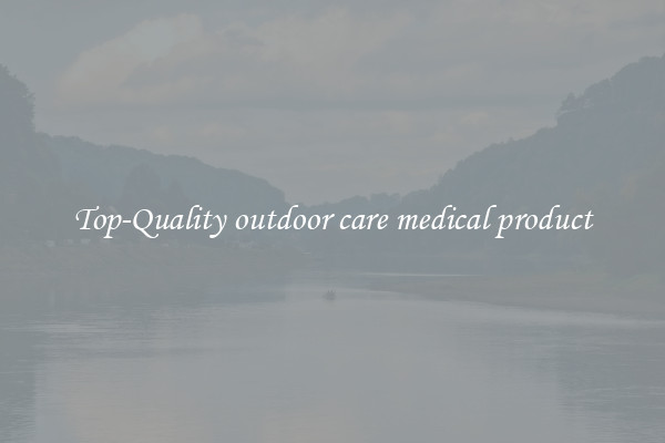 Top-Quality outdoor care medical product