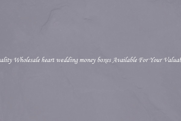 Quality Wholesale heart wedding money boxes Available For Your Valuables