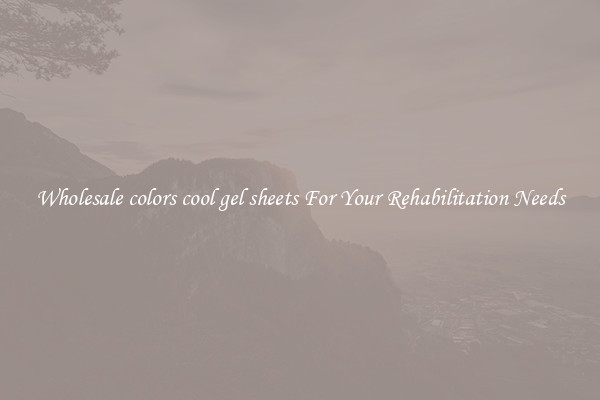 Wholesale colors cool gel sheets For Your Rehabilitation Needs