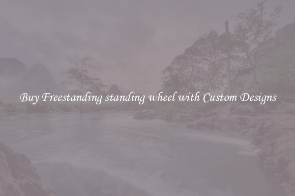 Buy Freestanding standing wheel with Custom Designs