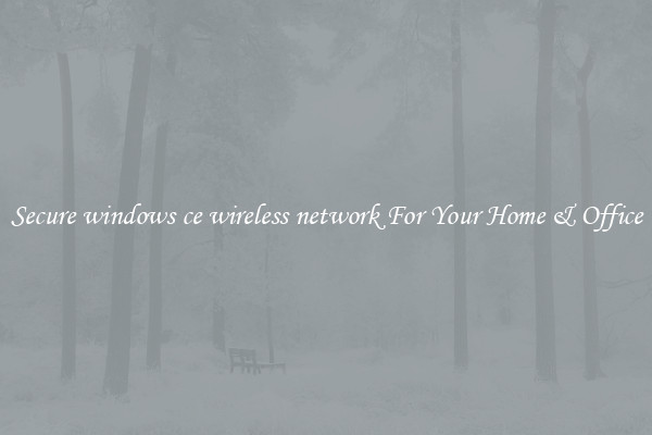 Secure windows ce wireless network For Your Home & Office