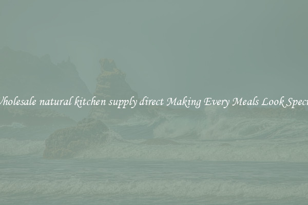Wholesale natural kitchen supply direct Making Every Meals Look Special