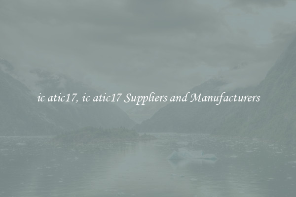 ic atic17, ic atic17 Suppliers and Manufacturers
