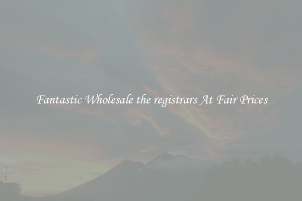 Fantastic Wholesale the registrars At Fair Prices