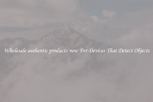 Wholesale authentic products new For Devices That Detect Objects