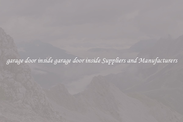 garage door inside garage door inside Suppliers and Manufacturers