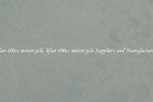 lifan 400cc motorcycle, lifan 400cc motorcycle Suppliers and Manufacturers