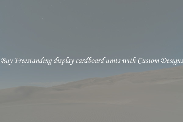 Buy Freestanding display cardboard units with Custom Designs